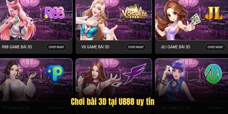 Chơi bài 3D tại U888 uy tín